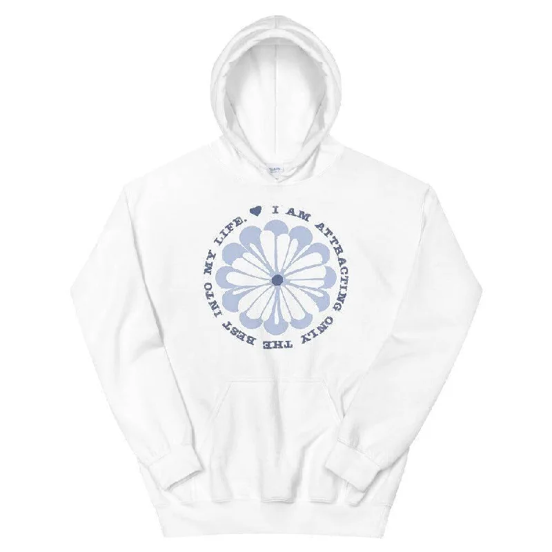 I Am Attracting Only The Best Into My Life Unisex Hoodie Relaxed Fit Sweatshirts